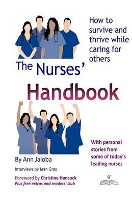The Nurses Handbook: How to Survive and Thrive While Caring for Others (Paperback)