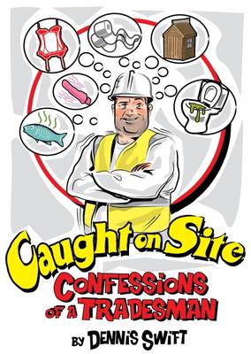 Caught on Site: Confessions from the Trade (Paperback)