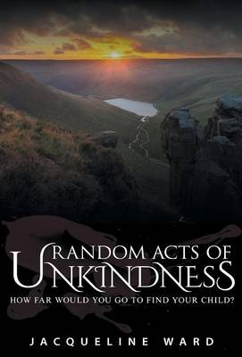 Random Acts of Unkindness - DS Jan Pearce Crime Fiction Series 1 (Hardback)