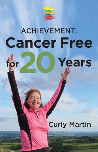 Achievement: Cancer Free for 20 Years (Paperback)