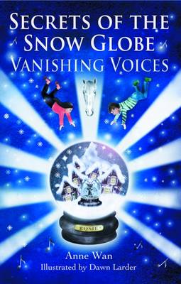 Secrets of the Snow Globe: No.1: Vanishing Voices (Paperback)