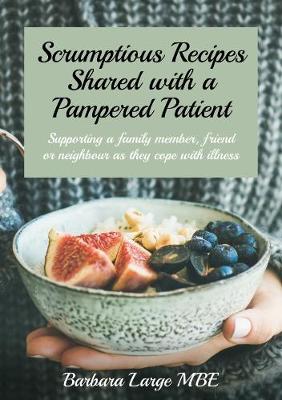 Scrumptious Recipes Shared with a Pampered Patient (Paperback)