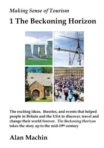 Making Sense of Tourism: 1: The Beckoning Horizon (Paperback)