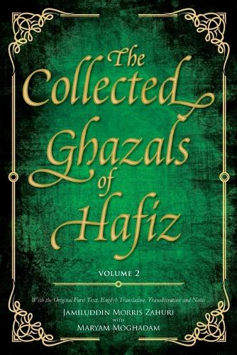 The Collected Ghazals of Hafiz - Volume 2: With the Original Farsi Poems, English Translation, Transliteration and Notes (Paperback)