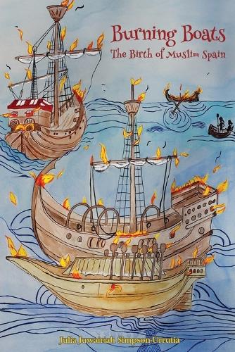 Burning Boats: The Birth of Muslim Spain (Paperback)