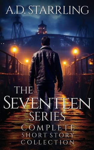 The Seventeen Series Ultimate Short Story Collection - A Seventeen Series Thriller (Paperback)