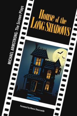 House of the Long Shadows: Michael Armstrong: The Screen Plays (Paperback)