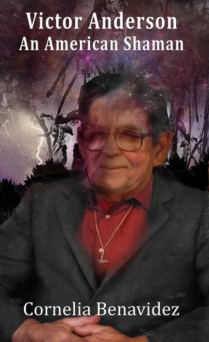 Victor H. Anderson: An American Shaman (Paperback)