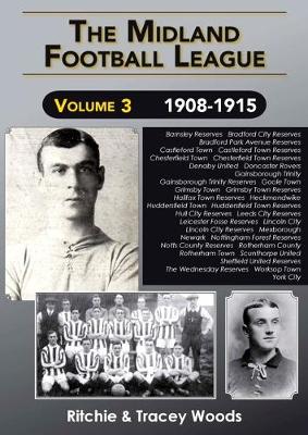 The Midland Football League: 1908-1915 Volume 3 (Paperback)
