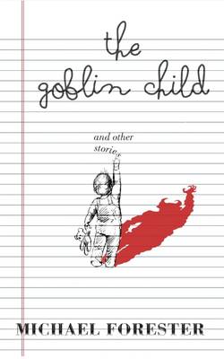 The Goblin Child: And Other Stories (Paperback)