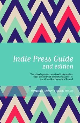 Indie Press Guide: The Mslexia guide to small and independent book publishers and literary magazines in the UK and the Republic of Ireland (Paperback)