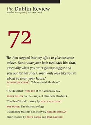 The Dublin Review: Number 72: Autumn 2018 (Paperback)