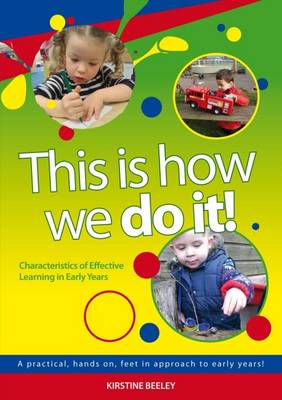 This is How We Do it - Characteristics of Effective Learning in Early Years (Paperback)
