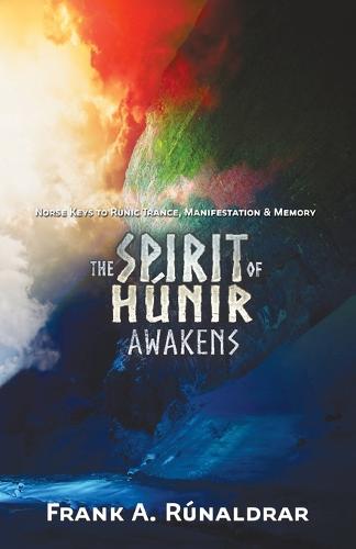 The Spirit of Hunir Awakens (Part 2): The Norse 'holy Grail' - High Galdr 3 (Paperback)