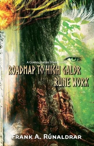 Roadmap to High Galdr Rune Work: A Consolidated Study Guide - High Galdr 5 (Paperback)
