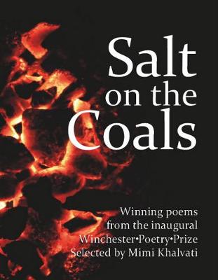 Salt on the Coals: Winning Poems from the Inaugural Winchester Poetry Prize (Paperback)