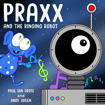 Praxx and the Ringing Robot (Paperback)