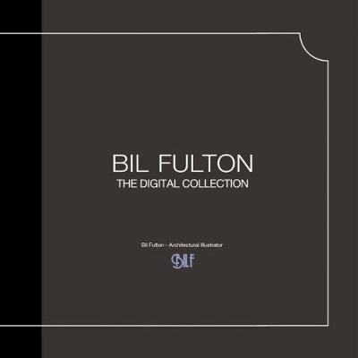 Bil Fulton: The Digital Collection (Hardback)