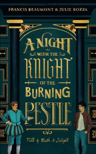 A Night with the Knight of the Burning Pestle: Full of Mirth and Delight (Paperback)