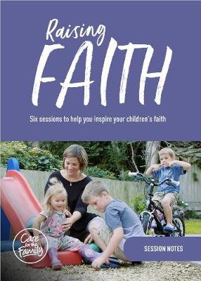 Raising Faith - Session Notes: Session Notes for those attending a Raising Faith course (Paperback)