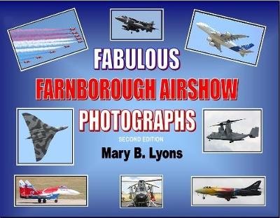 Fabulous Farnborough Airshow Photographs: Famborough International Airshow 1998-2016 - Firstclassy Photograph Series Volume 2 (Paperback)