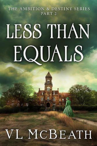 Less Than Equals: Part 2 of The Ambition & Destiny Series - The Ambition & Destiny Series 2 (Paperback)