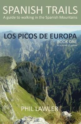 Spanish Trails - A Guide to Walking the Spanish Mountains: Picos De Europa Book one (Paperback)