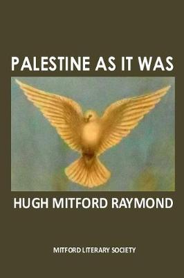 Palestine as it Was - The Middle East as it Was (Paperback)