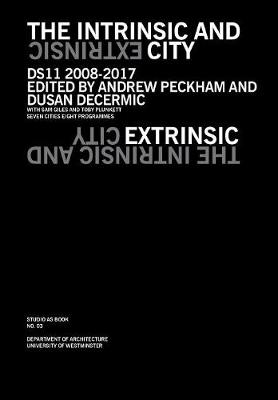 The Intrinsic and Extrinsic City - Studio as Book 3 (Paperback)