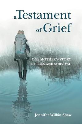A Testament of Grief: One Mother's Story of Loss and Survival (Paperback)