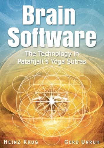 Brain Software: The Technology in Patanjali's Yoga Sutras (Paperback)