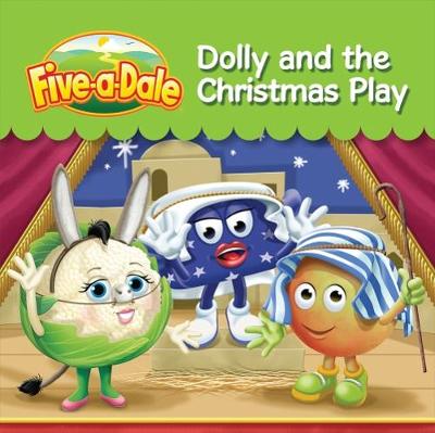 Dolly and the Christmas Play - Five-a-Dale 3 (Paperback)