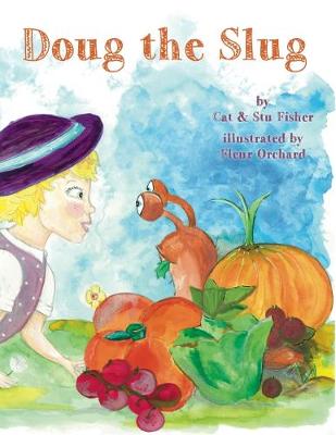Doug The Slug: Being Slugly Is Very Ugly... (Paperback)
