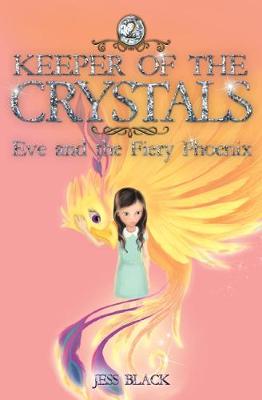 Keeper of the Crystals: 2: Eve and the Fiery Phoenix - Keeper of the Crystals 2 (Paperback)