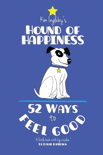 The Hound of Happiness: 52 Ways to Feel Good (Paperback)