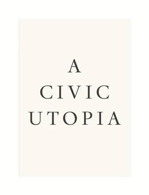 A Civic Utopia: Architecture and the City in France 1765-1837 - Drawing Matter Studies (Paperback)