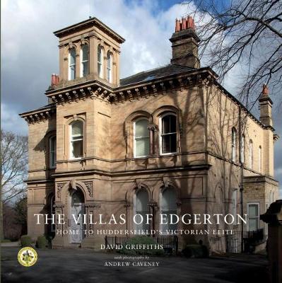 The Villas of Edgerton: Home to Huddersfield's Victorian Elite (Paperback)