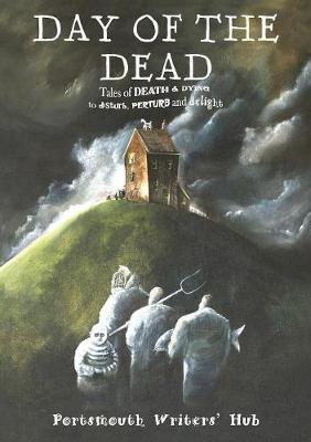 Day of the Dead: Tales of Death and Dying, to Disturb, Perturb and Delight (Paperback)