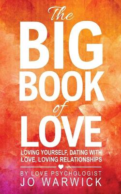 The Big Book of Love: Loving Yourself, Dating with Love, Loving Relationships (Paperback)
