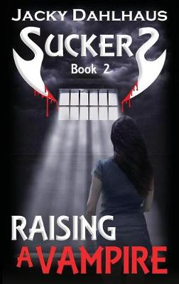 Raising a Vampire - Suckers 2 (Paperback)