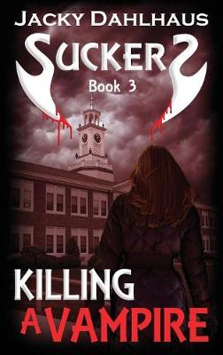 Killing a Vampire - Suckers 3 (Paperback)