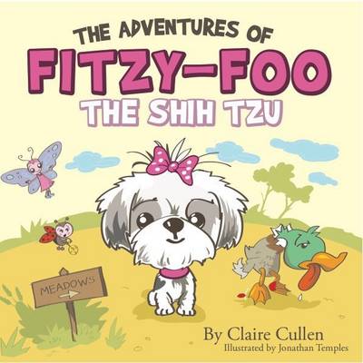 The Adventures of Fitzy Foo Shih Tzu - Love Never Fails 1 (Paperback)