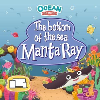 The Bottom of the Sea - Manta Ray - Ocean Series 5 (Paperback)