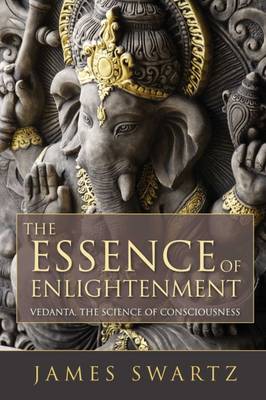 The Essence of Enlightenment - Vedanta: The Science of Consciousness (Paperback)