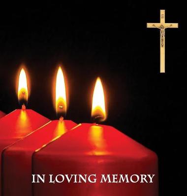 In Loving Memory Funeral Guest Book, Memorial Guest Book, Condolence Book, Remembrance Book for Funerals or Wake, Memorial Service Guest Book: A Celebration of Life and a Lasting Memory for the Family. Religious Theme. Hardcover with a Gloss Finish (Hardback)