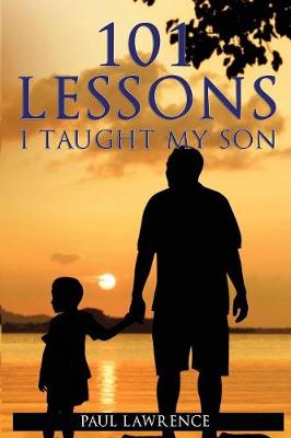 101 Lessons I Taught My Son (Paperback)