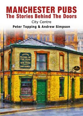 Manchester Pubs - City Centre: The Stories Behind the Doors (Paperback)