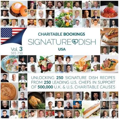 Charitable Booking Signature Dish USA: Volume 3 501-750 - Charitable Bookings Signature Dish recipe collection 3 (Hardback)