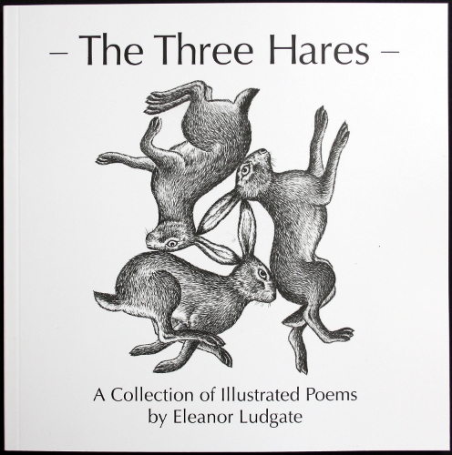 The Three Hares: A Collection Of Illustrated Poems By Eleanor Ludgate (Paperback)