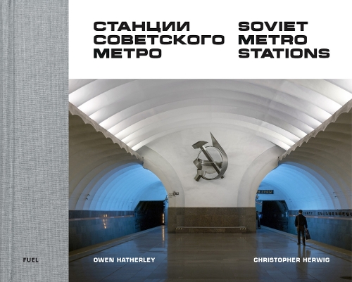 Soviet Metro Stations (Hardback)